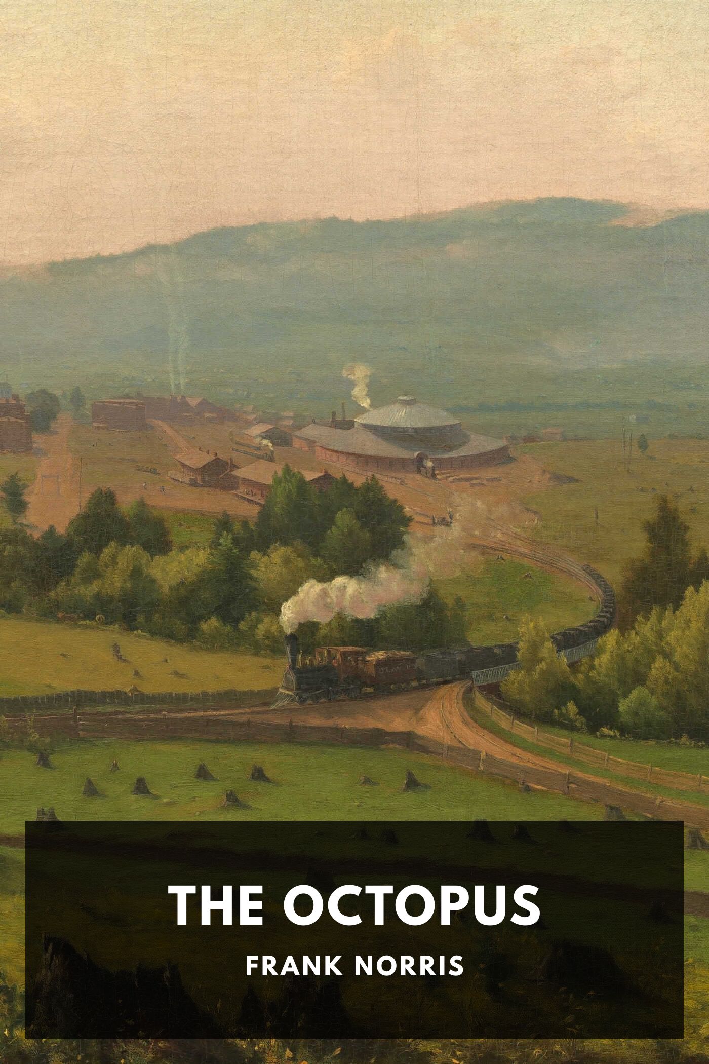 The Octopus : A Story of California