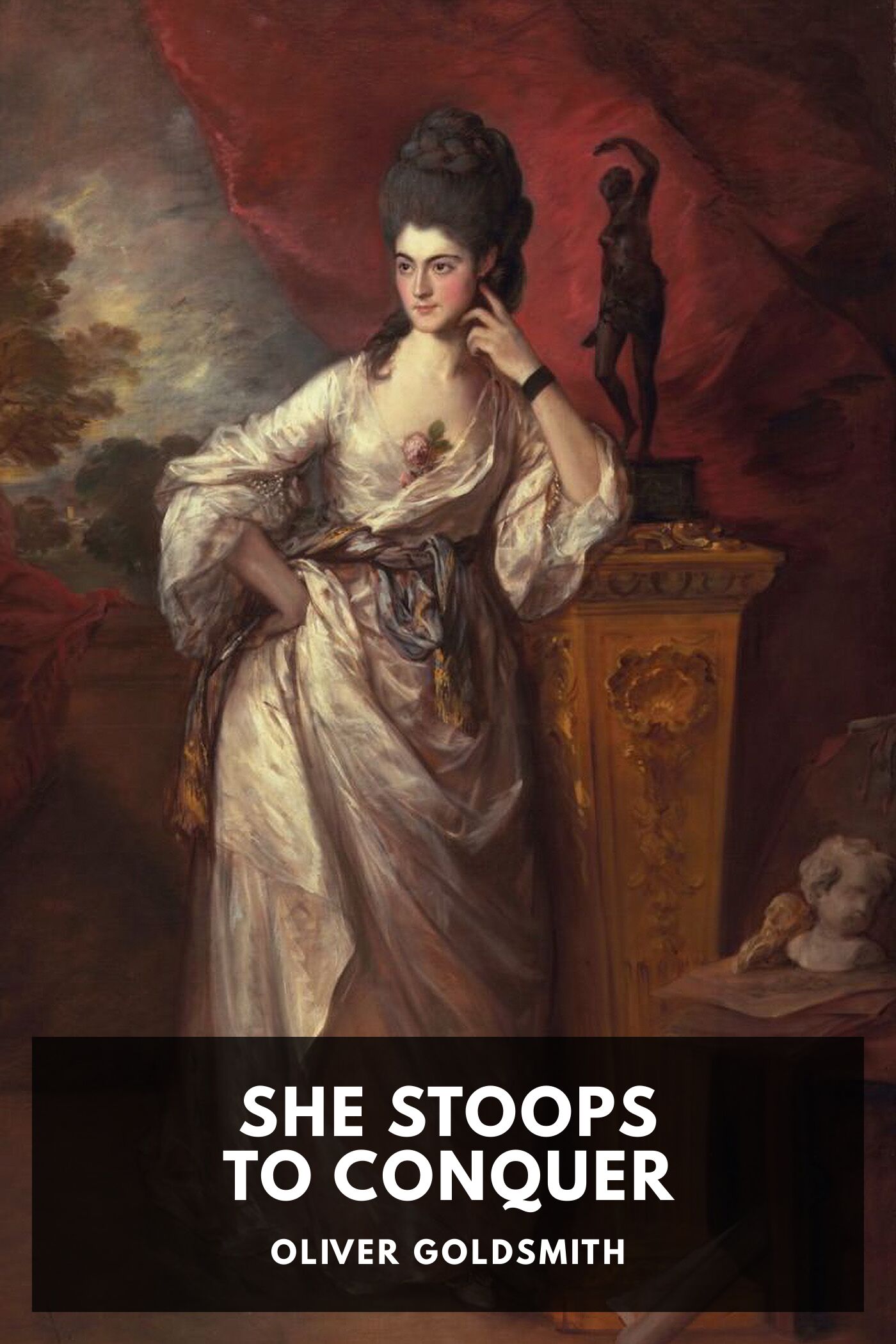 She Stoops to Conquer; Or, The Mistakes of a Night: A Comedy
