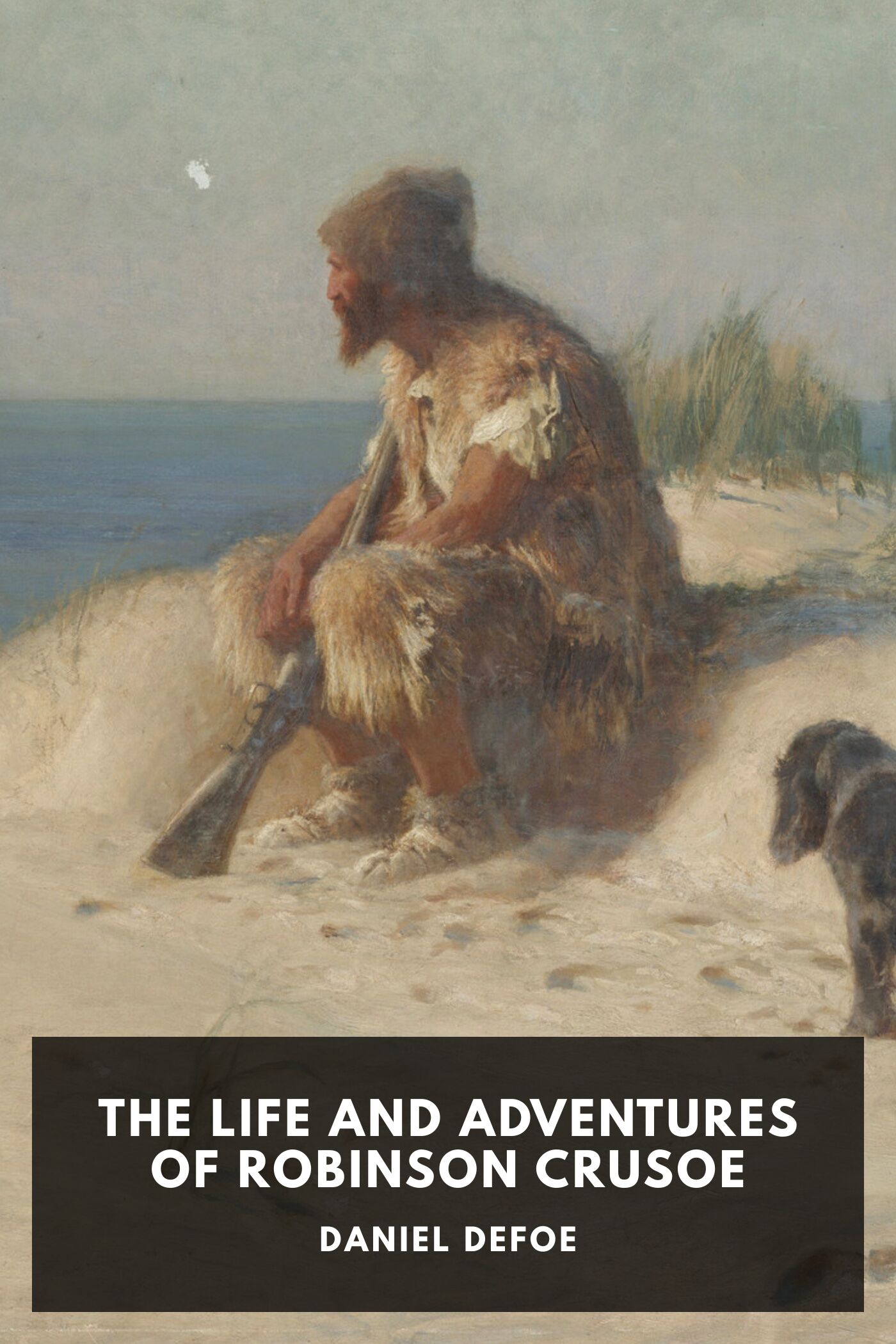 The Life and Adventures of Robinson Crusoe