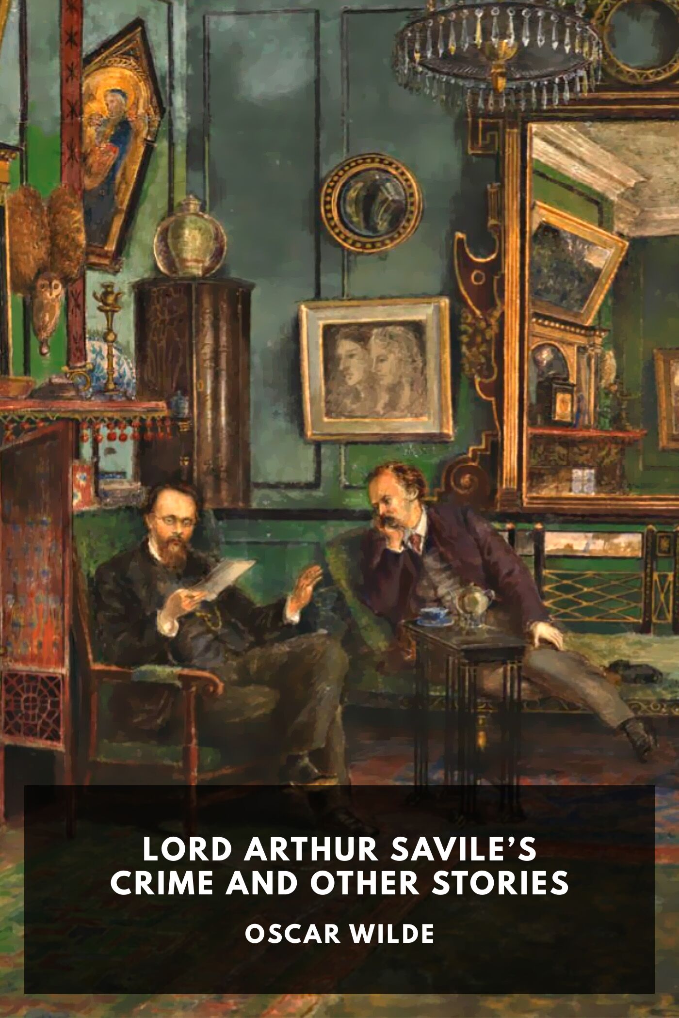 Lord Arthur Savile's Crime; The Portrait of Mr. W.H., and Other Stories