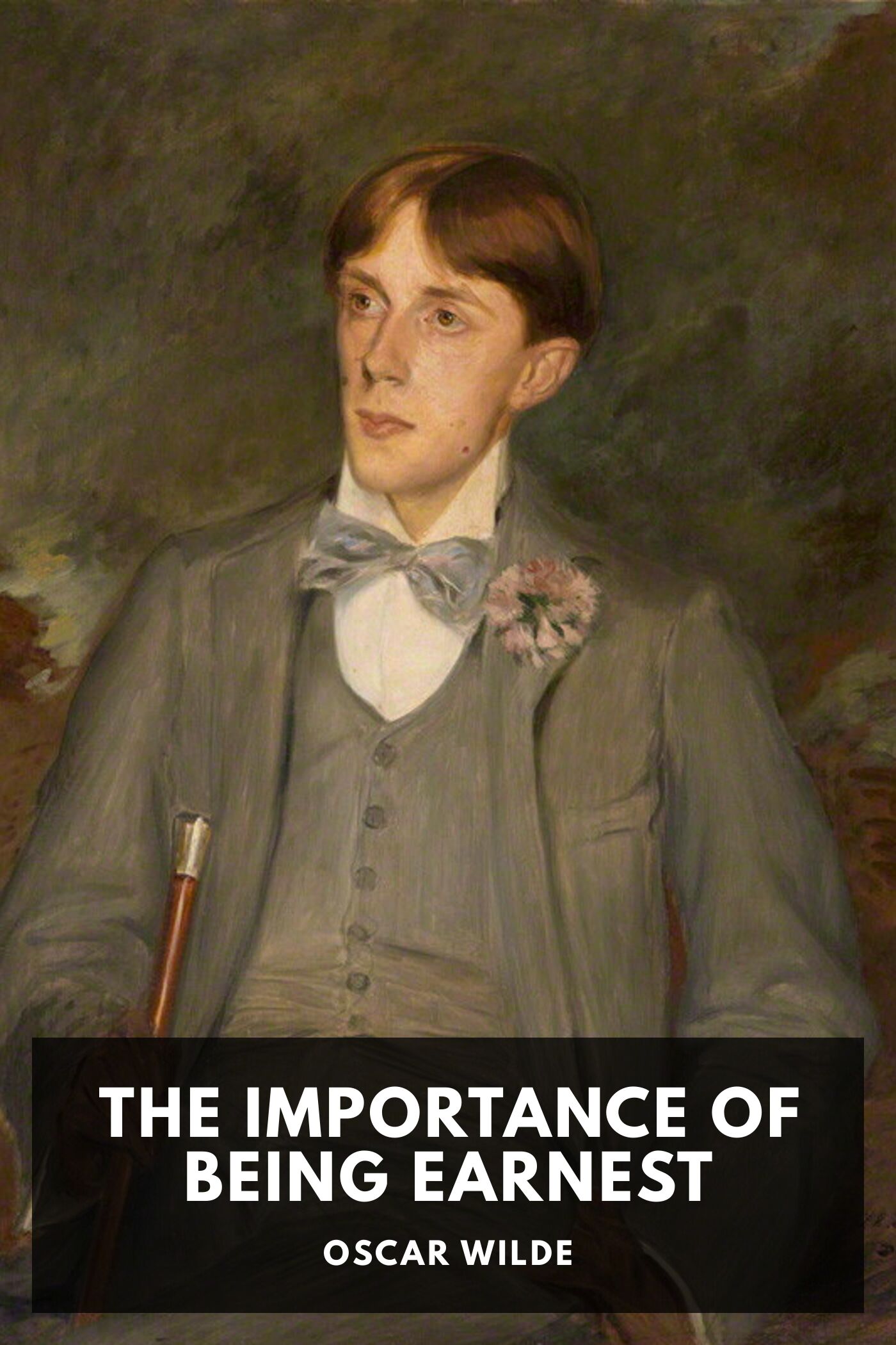 The Importance of Being Earnest: A Trivial Comedy for Serious People