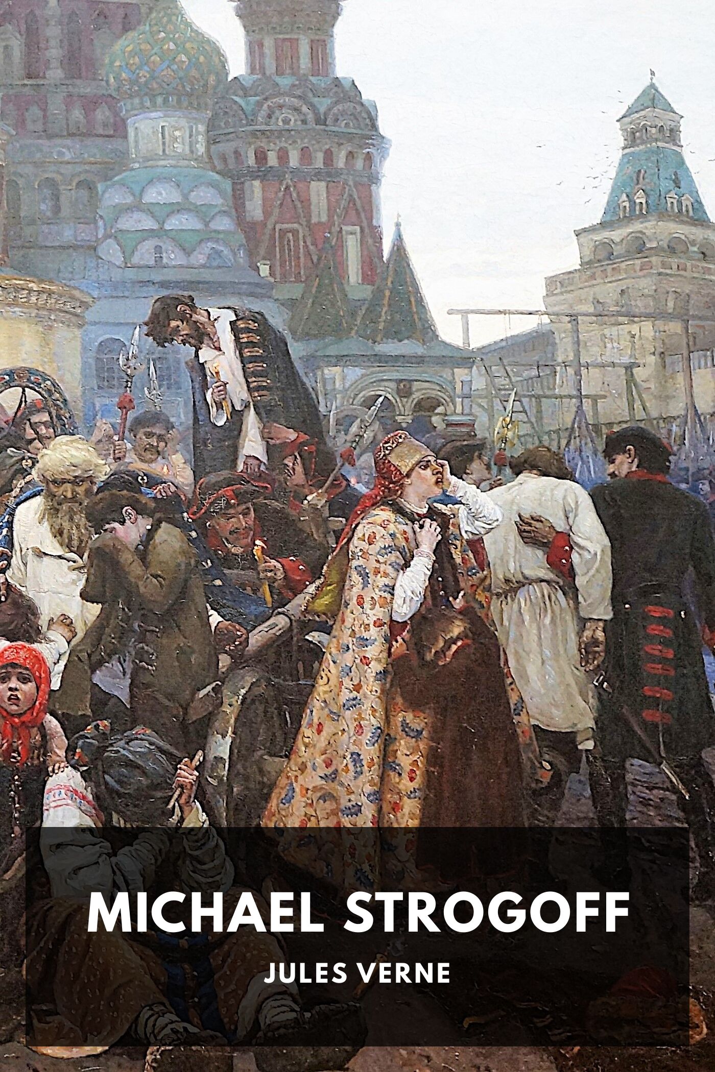 Michael Strogoff; Or, The Courier of the Czar