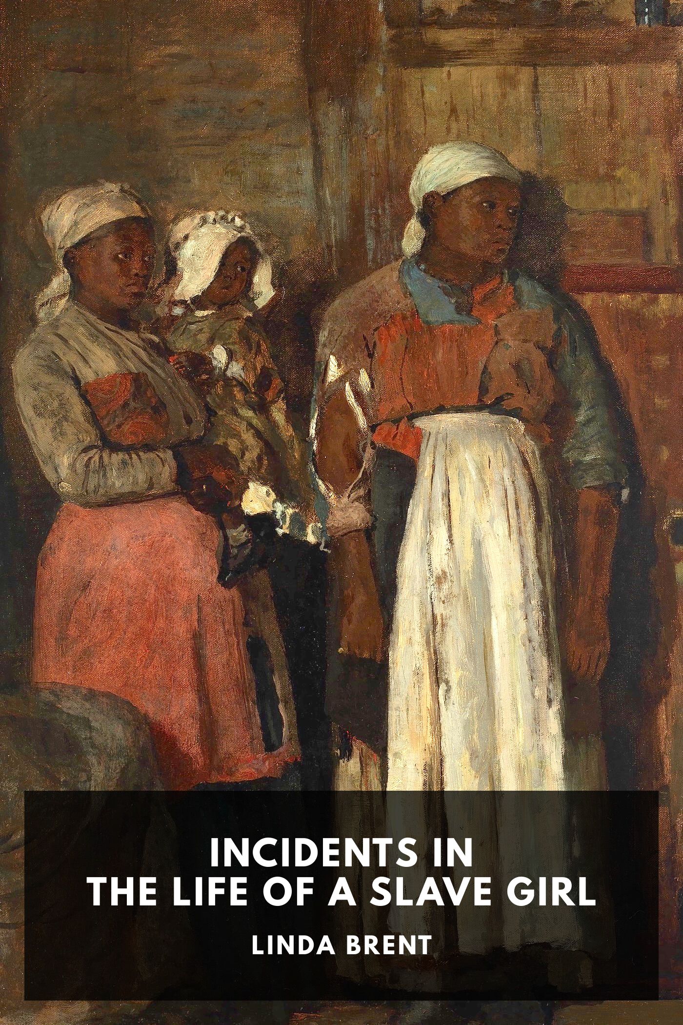 Incidents in the Life of a Slave Girl, Written by Herself